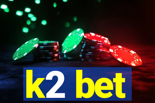 k2 bet